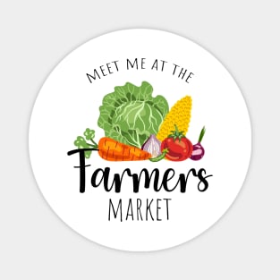 Meet me at the Farmers market Magnet